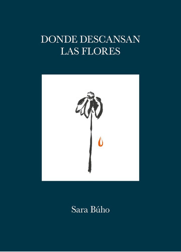 Libro Donde Descansan Las Flores - Sara Buho