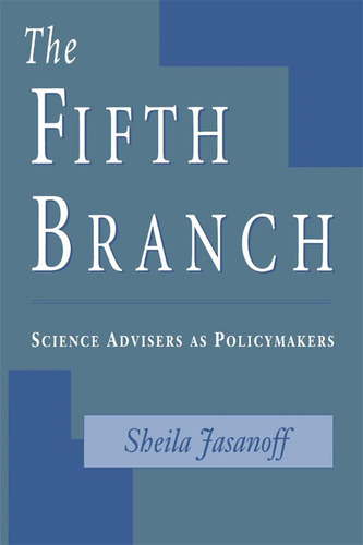 Livro: The Fifth Branch: Science Advisers As Policymakers