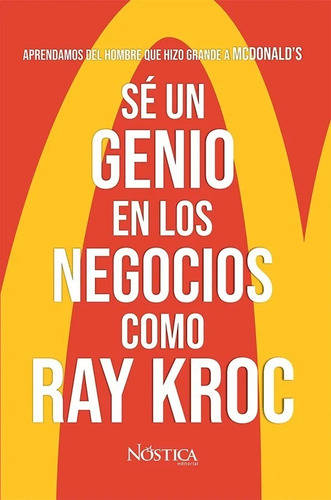 Libro Sé Un Genio En Los Negocios Como Ray Kroc