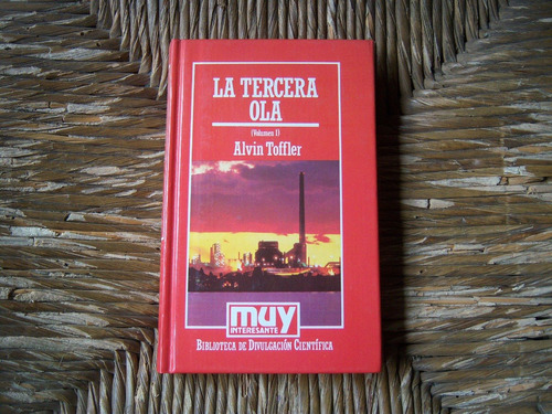 La Tercera Ola . Volumen 1 . Alvin Toffler