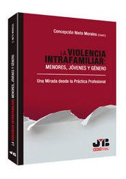 Violencia Intrafamiliar : Menores, Jovenes Y Genero.,la -...