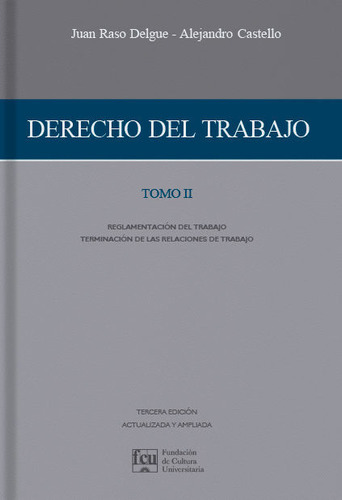 Derecho Del Trabajo - Tomo Ii, De Alejandro Castello, Juan Raso Delgue. Derecho Del Trabajo, Vol. 2. Editorial Fcu, Tapa Blanda En Español