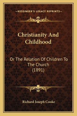 Libro Christianity And Childhood: Or The Relation Of Chil...