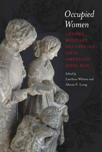 Occupied Women, De Leeann Whites. Editorial Louisiana State University Press, Tapa Blanda En Inglés