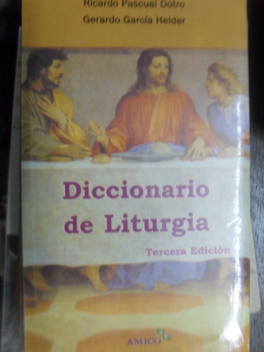 Diccionario De Liturgia. R. Pascual Dotro. G. García Helder.