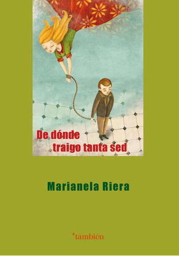 Marianela Riera, De Dónde Traigo Tanta Sed