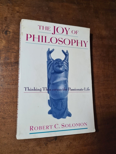 T79 - The Joy Of Philosophy - Robert C. Solomon