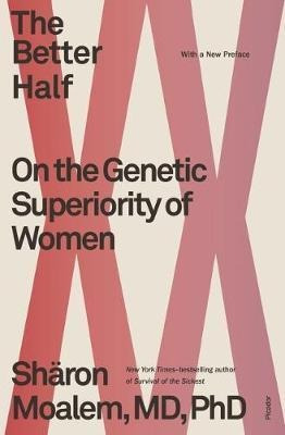 The Better Half : On The Genetic Superiority Of Women - D...