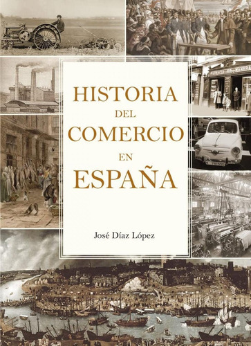 Libro: Historia Del Comercio En España. Diaz Lopez, Jose. Bo
