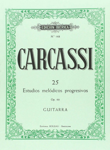 25 Estudios Melãâ³dicos Guitarra Op.60, De Carcassi, Mateo. Editorial De Música Boileau, S.l. En Español