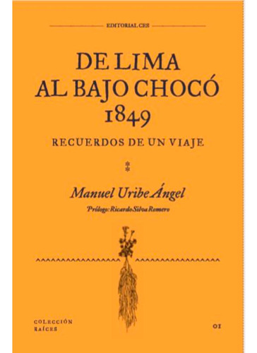 De Lima Al Bajo  Chocó, 1849, De Manuel Uribe Angel. Editorial Ces, Tapa Blanda, Edición 1 En Español, 2020