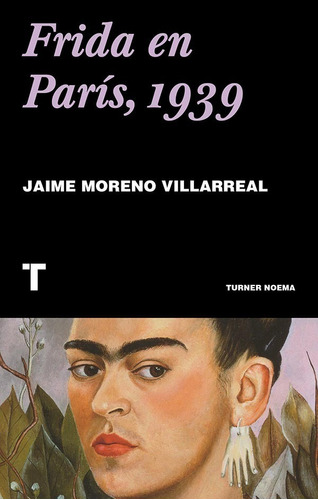 ** Frida En Paris 1939 ** Jaime Moreno Villarreal