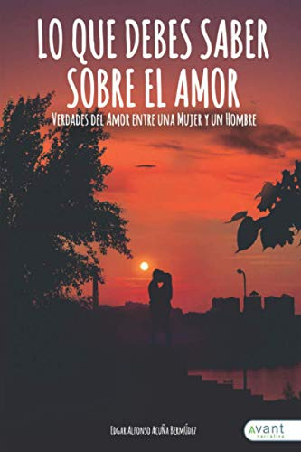 Lo Que Debes Saber Sobre El Amor