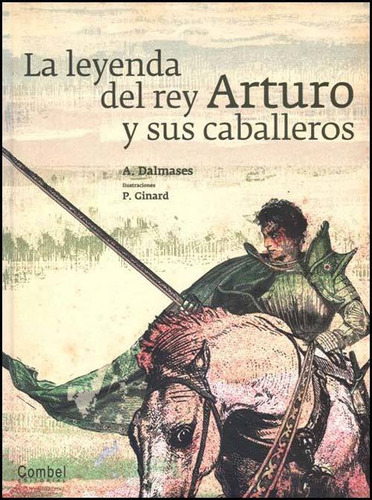 La Leyenda Del Rey Arturo Y Sus Caballeros - Antoni Dalmases