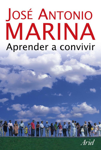 Aprender a convivir, de Marina, José Antonio. Serie Ariel Editorial Ariel México, tapa blanda en español, 2009