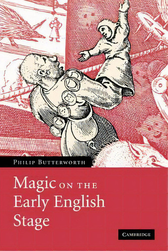 Magic On The Early English Stage, De Philip Butterworth. Editorial Cambridge University Press, Tapa Blanda En Inglés