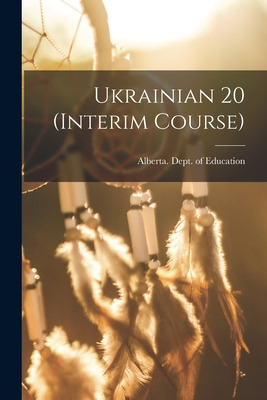 Libro Ukrainian 20 (interim Course) - Alberta Dept Of Edu...
