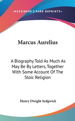 Libro Marcus Aurelius: A Biography Told As Much As May Be...