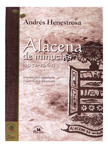 Alacena De Minucias (1951-1961) Andrés Henestrosa Ma Porrúa