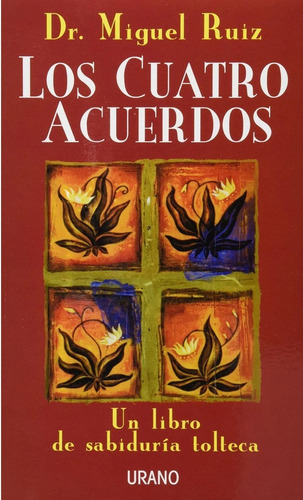 Los Cuatro Acuerdos Un Libro De Sabiduría - Miguel Ruiz
