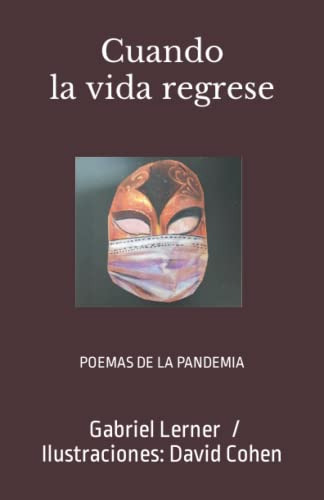 Cuando La Vida Regrese: Poemas De La Pandemia (spanish Editi