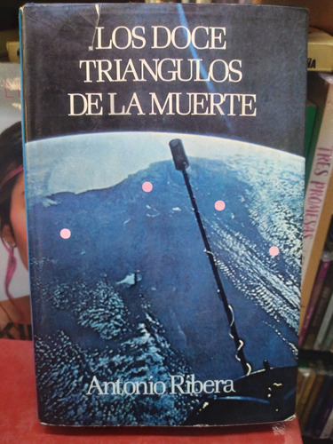 Los Doce Triángulos De La Muerte Antonio Ribera Libro (Usado)