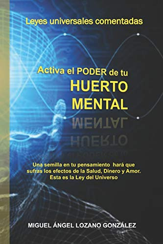 Activa El Pode De Tu Huerto Mental: Leyes Universales Coment