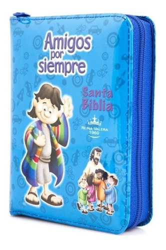 Biblia Para Niños Amigos Por Siempre Rvr1960 Azul Con Cierre