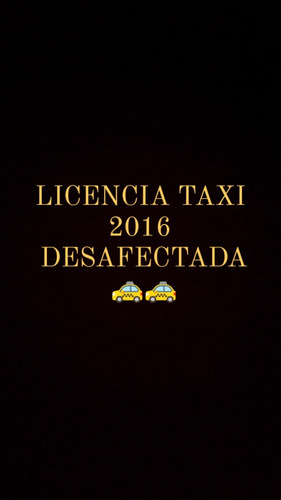 Licencia Taxi 2016 Desafectada 