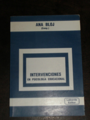 Intervenciones En Psicología Educacional - Ana Bloj (comp.)