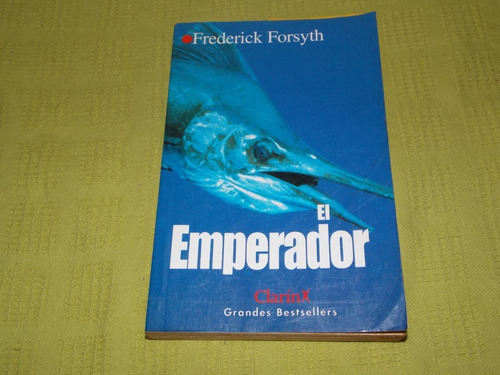 El Emperador - Frederick Forsyth - Clarín