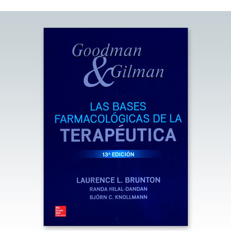 Las Bases Farmacológicas De La Terapéutica. Goodman & Gilman