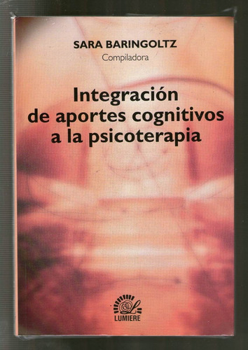 Integracion De Aportes Cognitivos A La Psicot - Baringoltz