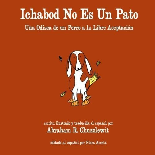 Libro: Ichabod No Es Un Pato: Una Odisea De Un Perro A La Li