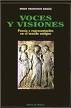 Voces Y Visiones. Poesia Y Representacion En El Mundo Cl...