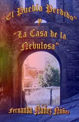 Libro El Pueblo Perdido Y La Casa De La Nebulosa - Fernan...