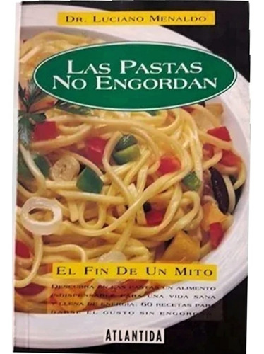  Las Pastas No Engordan Dr. Luciano Menaldo 