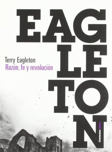 Razon, Fe Y Revolucion - Terry Eagleton, De Terry Eagleton. Editorial Paidós En Español