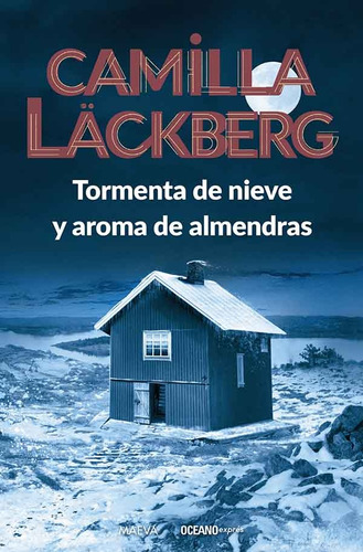 Tormenta De Nieve Y Aroma De Almendras - Camilla Lackberg