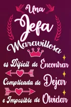 Comprar Libro Una Jefa Maravillosa Es Difícil De Encontrar Complica