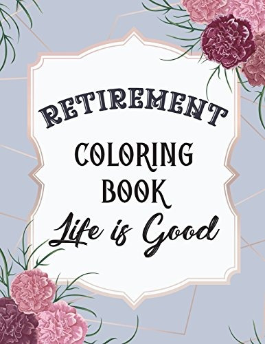 Retirement Coloring Book Funny Cute Retirement Coloring Book