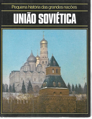 Pequena História Das Grandes Nações União Soviética 1986