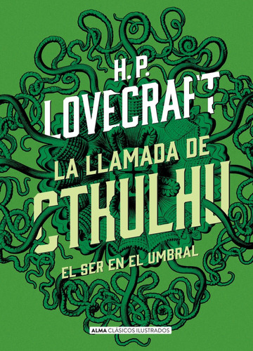 La llamada de Cthulhu, de H P Lovecraft., vol. 1.0. Editorial Alma, tapa dura, edición 1.0 en español, 2018