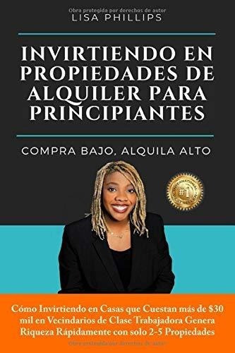 Invirtiendo En Propiedades De Alquiler Para..., de Phillips, L. Editorial Affordable Real Estate Investments en español