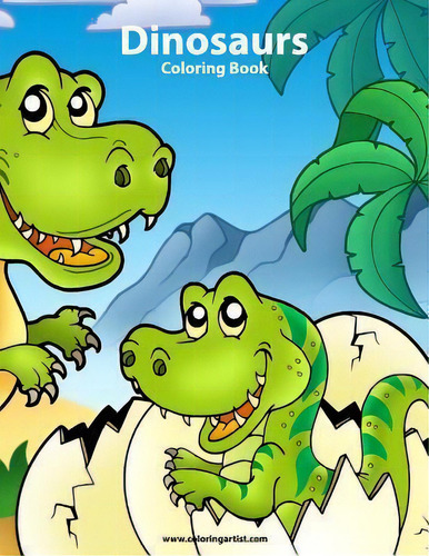 Dinosaurs Coloring Book, De Nick Snels. Editorial Createspace Independent Publishing Platform, Tapa Blanda En Inglés