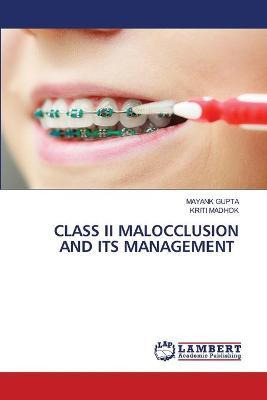 Libro Class Ii Malocclusion And Its Management - Mayank G...