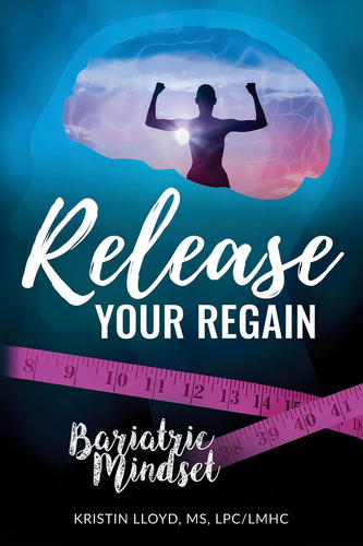 Release Your Regain: Ignite Your Inner Power To Change Your Body And Your Life, De Lloyd, Kristin. Editorial Independently Published, Tapa Blanda En Inglés
