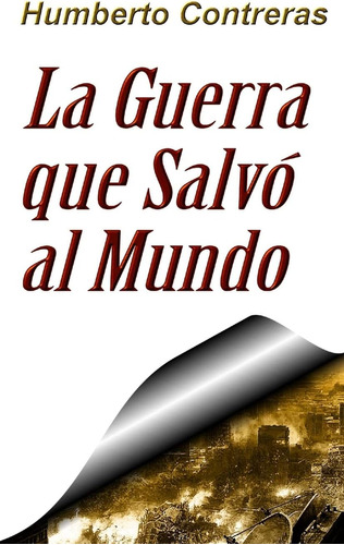 Libro La Guerra Que Salvó Al Mundo (spanish Edition)