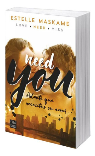 Need You: Admite Que Necesitas Su Amor, Estella Maskame