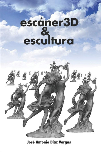 Libro: Escáner 3d & Escultura (spanish Edition)